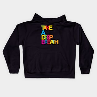 Take a deep breath Kids Hoodie